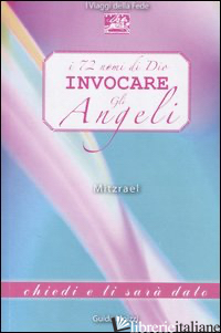 72 NOMI DI DIO. INVOCARE GLI ANGELI (I) - MITZRAEL