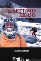SETTIMO SENSO (IL) - DIEMBERGER KURT