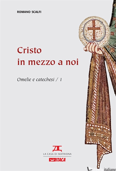 CRISTO IN MEZZO A NOI. OMELIE E CATECHESI. VOL. 1 - SCALFI ROMANO