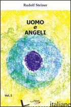 UOMO E ANGELI - STEINER RUDOLF; OMODEO L. (CUR.)
