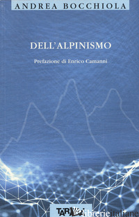 DELL'ALPINISMO - BOCCHIOLA ANDREA