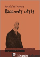 RACCONTI UTILI - FRANCE ANATOLE