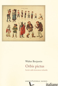 ORBIS PICTUS. SCRITTI SULLA LETTERATURA INFANTILE - BENJAMIN WALTER; SCHIAVONI G. (CUR.)