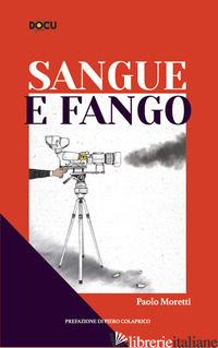SANGUE E FANGO - MORETTI PAOLO