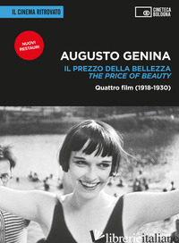 AUGUSTO GENINA. IL PREZZO DELLA BELLEZZA. QUATTRO FILM (1918-1930)- THE PRICE OF - 