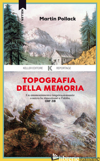 TOPOGRAFIA DELLA MEMORIA - POLLACK MARTIN