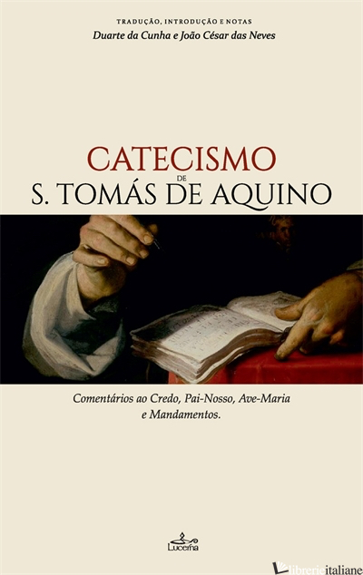 CATECISMO DE S. TOMAS DE AQUINO-COMENTARIO AO CREDO PAI-NOSSO AVE MARIA E - 