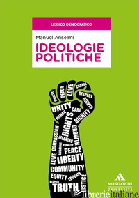 IDEOLOGIE POLITICHE - ANSELMI MANUEL