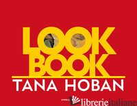 LOOK BOOK. EDIZ. ILLUSTRATA - HOBAN TANA; GANZERLA L. (CUR.)