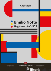 EMILIO NOTTE. DAGLI ESORDI AL 1939 - ANASTASIA