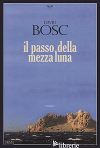 PASSO DELLA MEZZA LUNA (IL) - BOSC DAVID