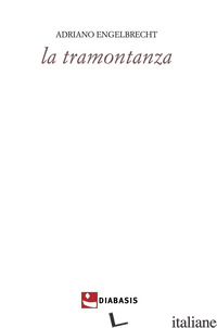 TRAMONTANZA (LA) - ENGELBRECHT ADRIANO