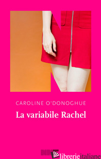 VARIABILE RACHEL (LA) - O'DONOGHUE CAROLINE