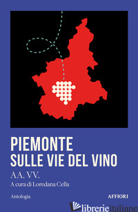 PIEMONTE SULLE VIE DEL VINO - CELLA L. (CUR.)