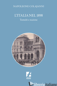ITALIA NEL 1898. TUMULTI E REAZIONE (L') - COLAJANNI NAPOLEONE