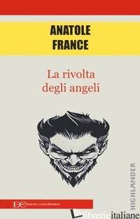 RIVOLTA DEGLI ANGELI (LA) - FRANCE ANATOLE