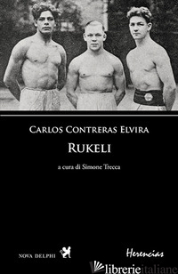 RUKELI. EDIZ. MULTILINGUE - CONTRERAS ELVIRA CARLOS; TRECCA S. (CUR.)