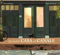 VECCHIA CASA SUL CANALE. EDIZ. ILLUSTRATA (LA) - HARDING THOMAS