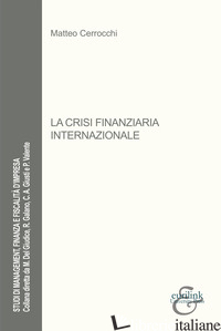 CRISI FINANZIARIA INTERNAZIONALE (LA) - CERROCCHI MATTEO