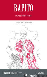 RAPITO. UN FILM DI MARCO BELLOCCHIO - MEREGHETTI P. (CUR.)