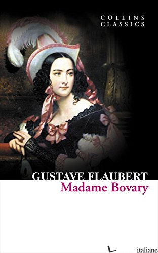 Collins Classics, Madame Bovary - Gustave Flaubert