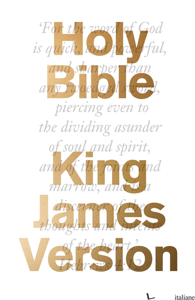 The Bible: King James Version (KJV) - Foreword by The Most Revd and Rt Hon Justin Welby, Archbishop of Canterbury