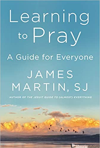 LEARNING TO PRAY: A GUIDE FOR EVERYONE - MARTIN JAMES