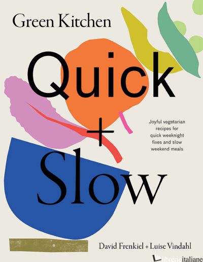 Green Kitchen: Quick & Slow - David Frenkiel