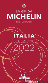 GUIDA MICHELIN ITALIA 2022. SELEZIONE RISTORANTI (LA) - AA.VV.