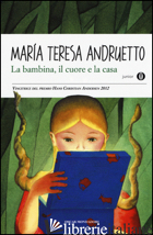 BAMBINA, IL CUORE E LA CASA (LA) - ANDRUETTO MARIA TERESA
