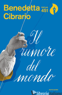 RUMORE DEL MONDO (IL) - CIBRARIO BENEDETTA