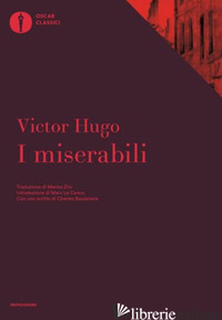 MISERABILI. CON UNO SCRITTO DI CHARLES BAUDELAIRE (I) - HUGO VICTOR
