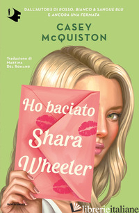 HO BACIATO SHARA WHEELER - MCQUISTON CASEY