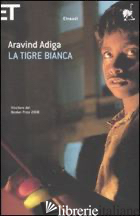 TIGRE BIANCA (LA) - ADIGA ARAVIND