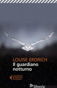 GUARDIANO NOTTURNO (IL) - ERDRICH LOUISE