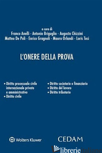 ONERE DELLA PROVA (L') - ANELLI F. (CUR.); BRIGUGLIO A. (CUR.); CHIZZINI A. (CUR.); DE POLI M. (CUR.); GR