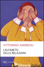 ALFABETO DELLE RELAZIONI (L') - ANDREOLI VITTORINO