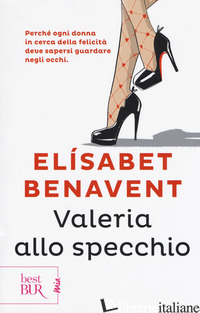VALERIA ALLO SPECCHIO. FATTI INNAMORARE! - BENAVENT ELISABET