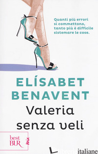 VALERIA SENZA VELI. FATTI INNAMORARE! - BENAVENT ELISABET