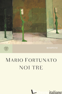NOI TRE - FORTUNATO MARIO