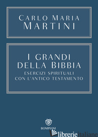 GRANDI DELLA BIBBIA (I) - MARTINI CARLO MARIA