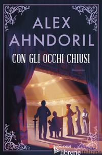 CON GLI OCCHI CHIUSI - AHNDORIL ALEX