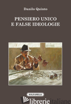 PENSIERO UNICO E FALSE IDEOLOGIE - QUINTO DANILO