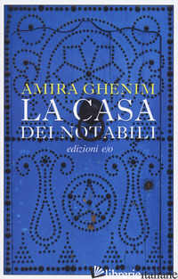 CASA DEI NOTABILI (LA) - GHENIM AMIRA