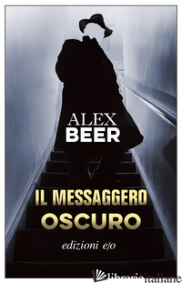 MESSAGGERO OSCURO (IL) - BEER ALEX