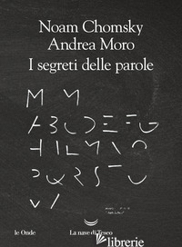 SEGRETI DELLE PAROLE (I) - CHOMSKY NOAM; MORO ANDREA