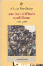 ANATOMIA DELL'ITALIA REPUBBLICANA. 1943-2009 - TRANFAGLIA NICOLA