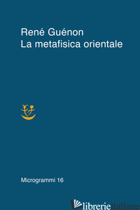 METAFISICA ORIENTALE (LA) - GUENON RENE'