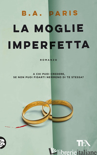 MOGLIE IMPERFETTA (LA) - PARIS B. A.