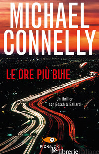 ORE PIU' BUIE (LE) - CONNELLY MICHAEL